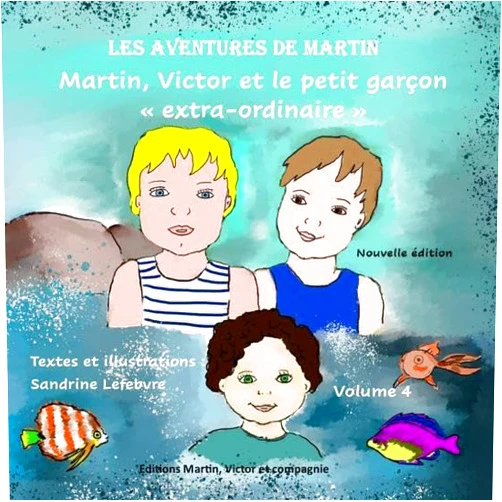 Sandrine LEFEBVRE Martin, Victor et le petit garçon ...