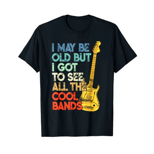 Concert Cool Bands &Zoo I May Be Old But I Got To See All The Cool Bands T-Shirt T-Shirt