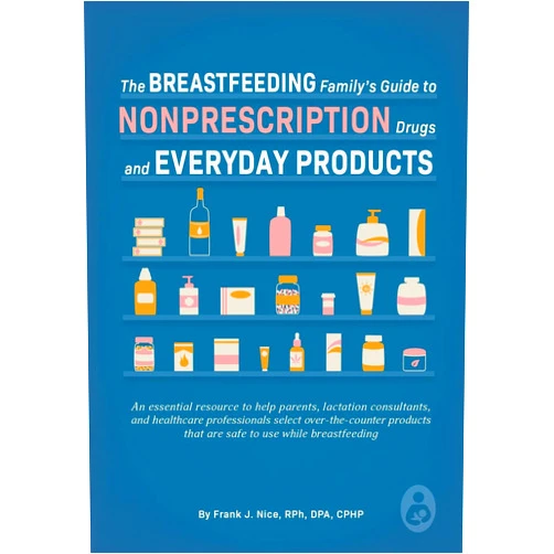 By Frank J. Nice (Author) The Breastfeeding Family's Guide to Nonprescription Drugs and Everyday Products