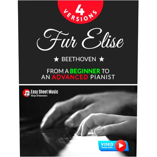 Alicja Urbanowicz Fur Elise – Beethoven - 4 Versions - From a Beginner to an Advanced Pianist!: Teach Yourself How to Play. Popular, Classical, Easy - Intermediate Song ... Piano Series: From Beginner to Virtuoso)