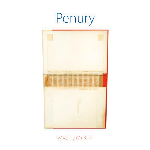 Myung Mi Kim Penury