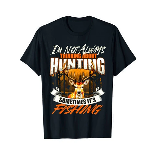 Funny Deer Shirts I'm Not Always Thinking About Hunting - Wildlife Deer Lover T-Shirt