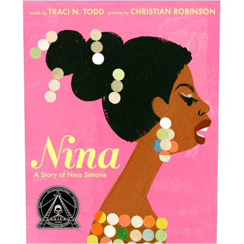 By Traci N. Todd (Author), Christian Robinson (Illustrator) Nina: A Story of Nina Simone