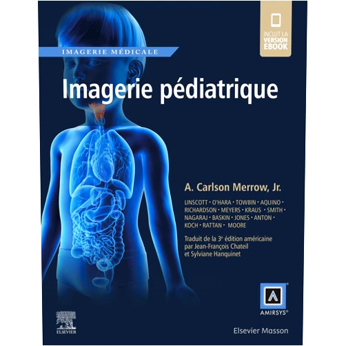 A. Carlson Merrow Jr. MD,Sylviane Hanquinet,Jean-François Chateil Imagerie Pédiatrique (French Edition)