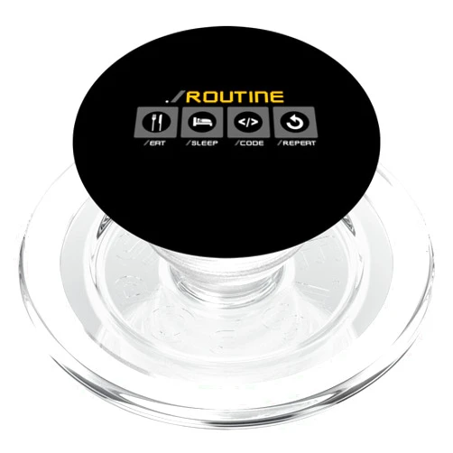 ROUTINE EAT SLEEP CODE REPEAT Developers Memes ./ ROUTINE EAT SLEEP CODE REPEAT Fun Developers Meme PopSockets PopGrip for MagSafe