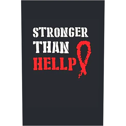 By AY Dreamers Publishing (Author) Stronger Than Hellp: Pre-Eclampsia Hellp Syndrome Design Perfect For A Hellp Syndrome Survivor Who Wants To Raise Awareness