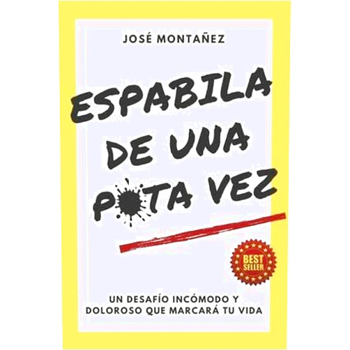 José Montañez ESPABILA DE UNA PUTA VEZ: Un desafío incómodo y doloroso que marcará tu vida (Trilogía - José Montañez (Colores primarios)) (Spanish Edition)
