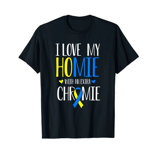 Love My Homie With An Extra Chromie Down Syndrome I Love My Homie With An Extra Chromie Down Syndrome T21 T-Shirt