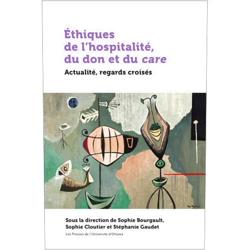French Edition by Sophie Bourgault (Editor), Sophie Cloutier (Editor), Professeure Stéphanie Gaudet Full Professor (Editor), Ivy Lynn Bourgeault (Contributor), Fabienne Brugère (Contributor), Merridee Bujaki (Contributor), Dominique Hétu (Contributor), Alain Loute (Contributor), Isabelle Marchand (Contributor), Elena Pulcini (Contributor), Marie-Andrée Ricard (Contributor), Patrick Schuchter (Contributor), Joan Stavo-Debauge (Contributor), Stéphane Vibert (Contributor), Luc Vigneault (Contributor) & 13 more Format: Kindle Edition Éthiques de l’hospitalité, du don et du care: Actualité, regards croisés (21e – Société, histoire et cultures) (French Edition)