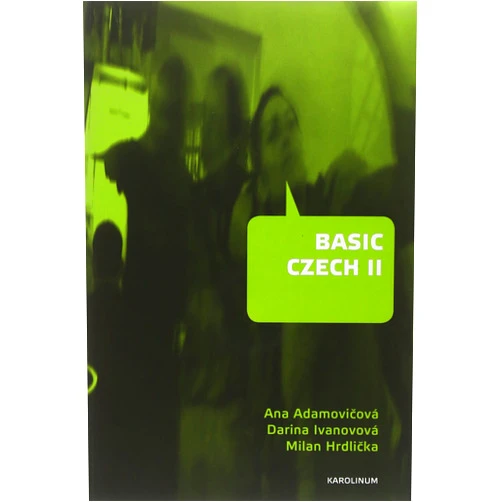By Ana Adamovicová (Author), Darina Ivanovova (Author), Milan Hrdlicka (Author) & 0 more Basic Czech II: Third Revised and Updated Edition