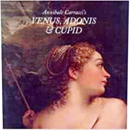 By Andres Ubeda De Los Cobos (Author), Maria Alvarez-Garcillan Morales (Author), Ana Gonzalez Mozo (Author) & 0 more Annibale Carracci's Venus, Adonis & Cupid