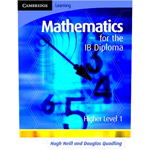By Douglas Quadling (Author), Hugh Neill (Author) Mathematics for the IB Diploma Higher Level 1