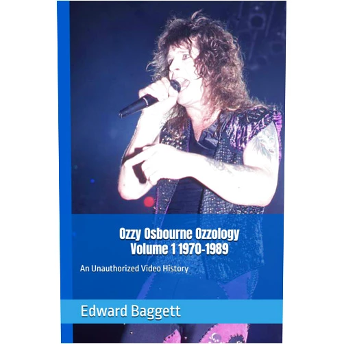 Edward W Baggett Ozzy Osbourne Ozzology Volume 1 1970-1989: An Unauthorized Video History