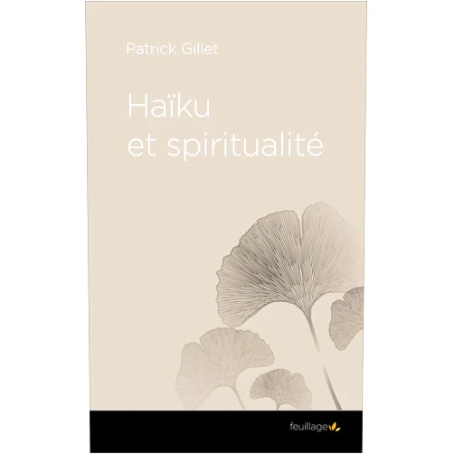 Patrick Gillet Haîku et spiritualité