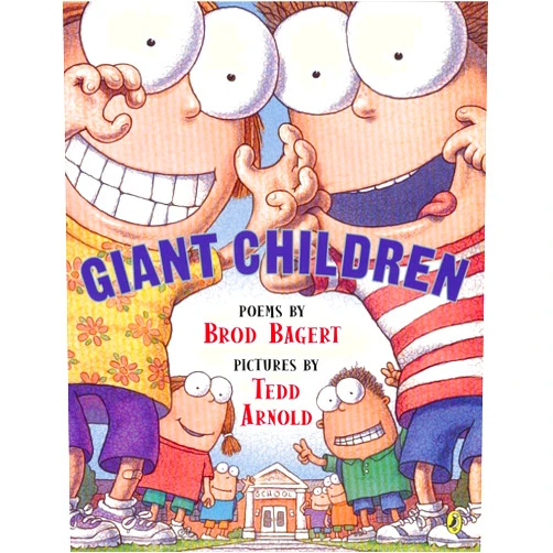 By Brod Bagert (Author), Tedd Arnold (Illustrator) Giant Children