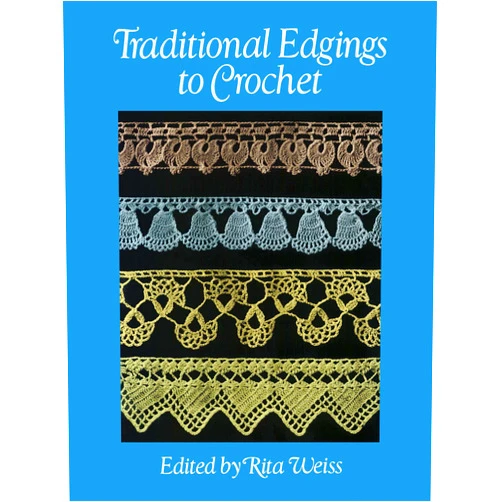 Rita Weiss Traditional Edgings to Crochet (Dover Crafts: Crochet)