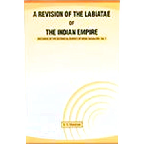 By S.K. Mukerjee (Author) A Revision of the Labiatae of the Indian Empire (Records of the BSI, Vol. XIV, No. 1)