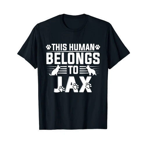 Jax Dog Name GIfts Dog Name Jax Personalised Gift This Human Belongs To a Dog T-Shirt