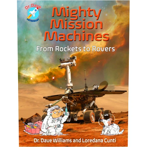 Dr. Dave Williams,Loredana Cunti Mighty Mission Machines: From Rockets to Rovers (Dr. Dave -- Astronaut)