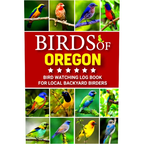 Alina Odriza Birds Of Oregon: Bird Watching Log Book for Local Backyard Birders | Record Birding Life List | A Practical Journal for Bird Watcher | Bird Sighting ... Kids (Birders and Birdwatchers Gift Ideas)