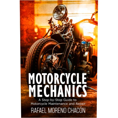 Rafael Moreno Chacón Motorcycle mechanics: A Step-by-Step Guide to Motorcycle Maintenance and Repair