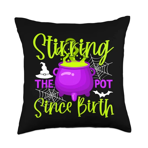Stirring The Pot Since Birth Halloween Apparel Stirring The Pot Since Birth Spooky Witch Halloween Costume Throw Pillow