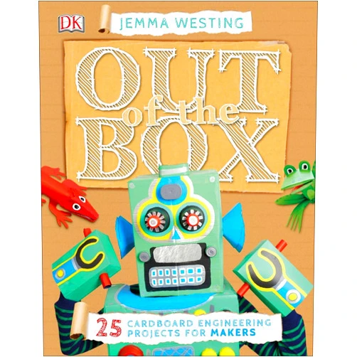 Jemma Westing Out of the Box: 25 Cardboard Engineering Projects for Makers (DK Activity Lab)