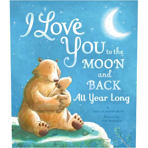 Amelia Hepworth,Tim Warnes I Love You to the Moon and Back All Year Long