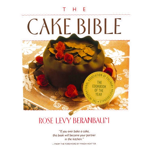 Rose Levy Beranbaum The Cake Bible