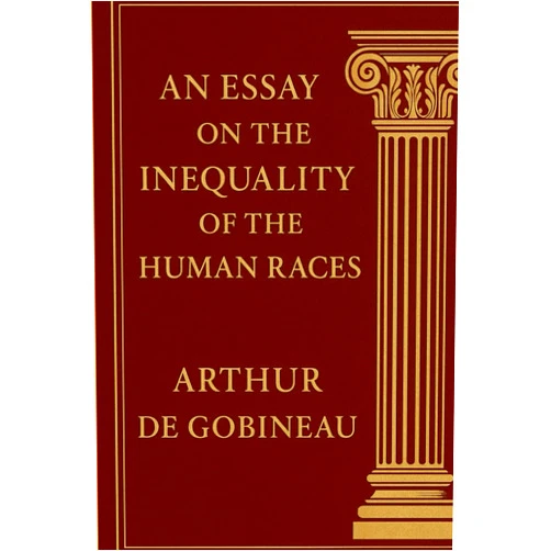 Arthur de Gobineau,Cernan Hortes An Essay on the Inequality of the Human Races