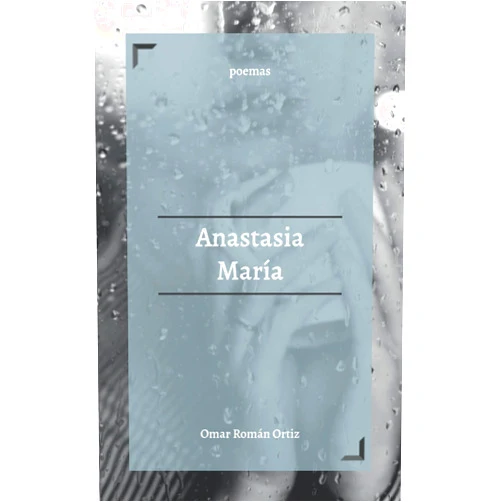 Omar Román Ortiz Anastasia María (Spanish Edition)