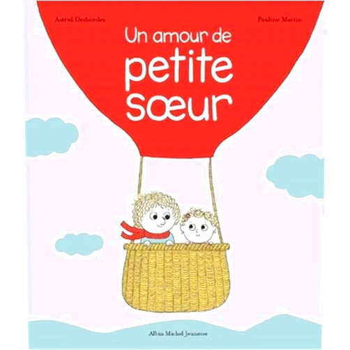 Astrid Desbordes,Pauline Martin Archibald - Un amour de petite soeur