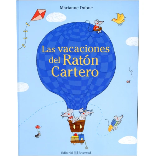 Spanish Edition by Marianne Dubuc (Author, Illustrator), Raquel Solà García (Translator) Las vacaciones del Ratón Cartero (Spanish Edition)
