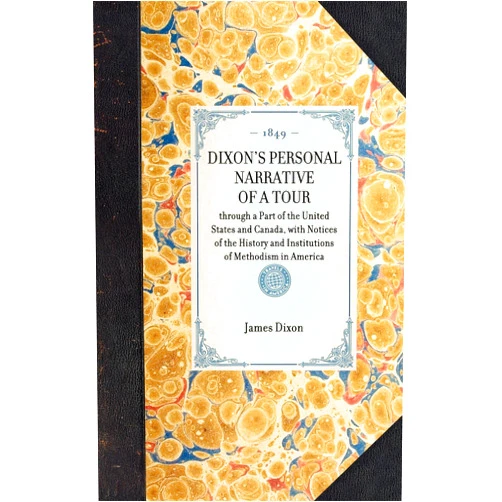 By Michael Lasalandra (Author) Dixon's Personal Narrative of a Tour: through a Part of the United States and Canada, with Notices of the History and Institutions of Methodism in America (Travel in America)