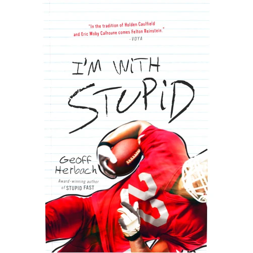 By Geoff Herbach (Author) I'm With Stupid (Felton Reinstein trilogy, 3)