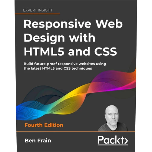 By Ben Frain (Author) Responsive Web Design with HTML5 and CSS: Build future-proof responsive websites using the latest HTML5 and CSS techniques
