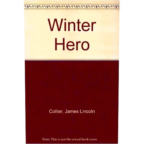 By james lincoln & christopher collier (Author) The winter hero