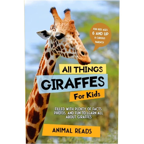 Animal Reads All Things Giraffes For Kids: Filled With Plenty of Facts, Photos, and Fun to Learn all About Giraffes