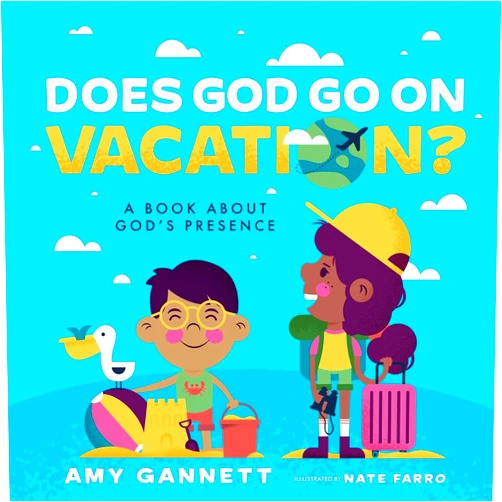 Amy Gannett Does God Go on Vacation?: A Book About God’s Presence (Tiny Theologians™)