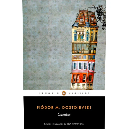 Fiodor M. Dostoievski Cuentos de Fiodor Dostoievski / Stories. Fiodor Dostoievski (Penguin Clasicos) (Spanish Edition)