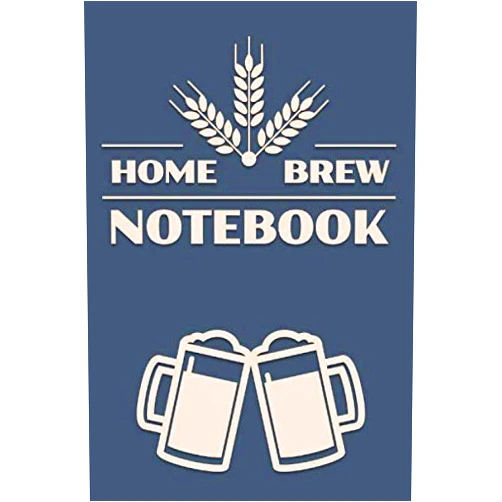 Homebrew Journals Home Brew Notebook: Home Brewing Beer Recipe Log Book - Journal Your Homebrew Making Adventures - Gifts for Home Craft Beer Makers / Brewers