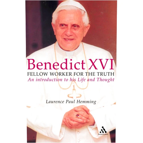 By Laurence Paul Hemming (Author) Benedict XVI: Fellow Worker for the Truth: An Introduction to His Life and Thought