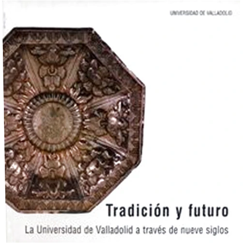 Spanish Edition by MARIA JOSÉ REDONDO CANTERA (Author) TRADICIÓN Y FUTURO. LA UNIVERSIDAD DE VALLADOLID A TRAVÉS DE NUEVE SIGLOS. CATÁLOGO DE EXPOSICIÓN