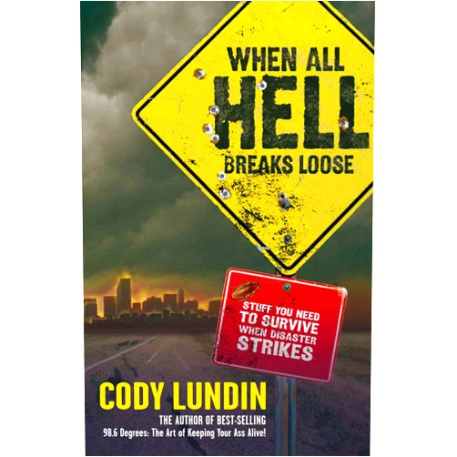 By Cody Lundin (Author), Russ Miller (Illustrator) When All Hell Breaks Loose: Stuff You Need To Survive When Disaster Strikes