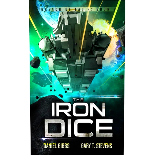 By Daniel Gibbs (Author), Gary T. Stevens (Author) The Iron Dice (Breach of Faith)