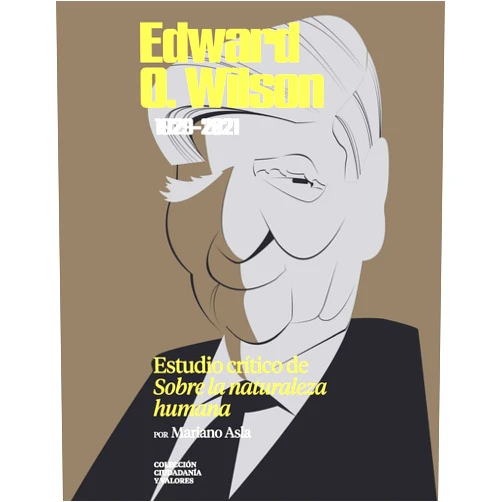 Spanish Edition by Mariano Asla (Author) Format: Kindle Edition Edward O. Wilson (1929-2021). Estudio crítico de «Sobre la naturaleza humana» (Colección Ciudadanía y Valores. Una lectura crítica al pensamiento contemporáneo) (Spanish Edition)