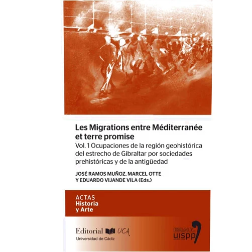 Spanish Edition by José Ramos Muñoz (Scientific Editor), Marcel Otte (Scientific Editor), Eduardo Vijande Vila (Scientific Editor) & 0 more Les Migrations entre Méditerranée et terre promise. Vol. 1 Ocupaciones de la región geohistórica del estrecho de Gibraltar por sociedades prehistóricas y de la antigüedad