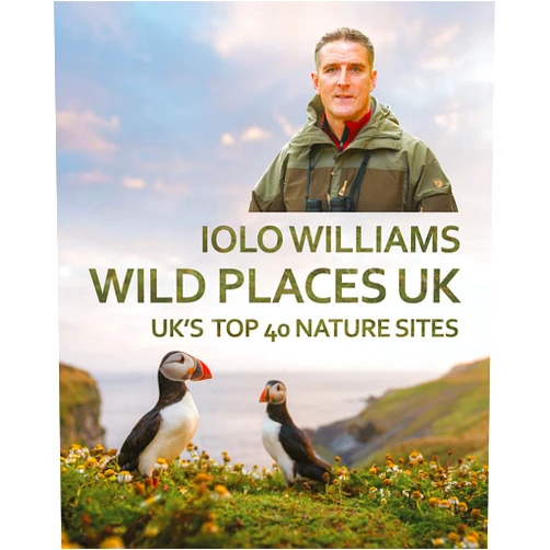 Iolo Williams Wild Places UK: The Top 40 Nature Sites