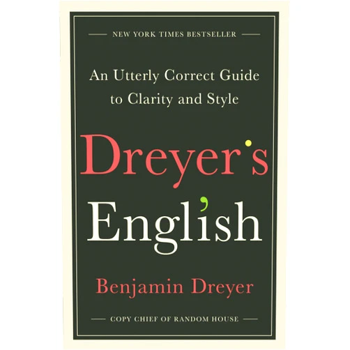 By Benjamin Dreyer (Author) Dreyer's English: An Utterly Correct Guide to Clarity and Style