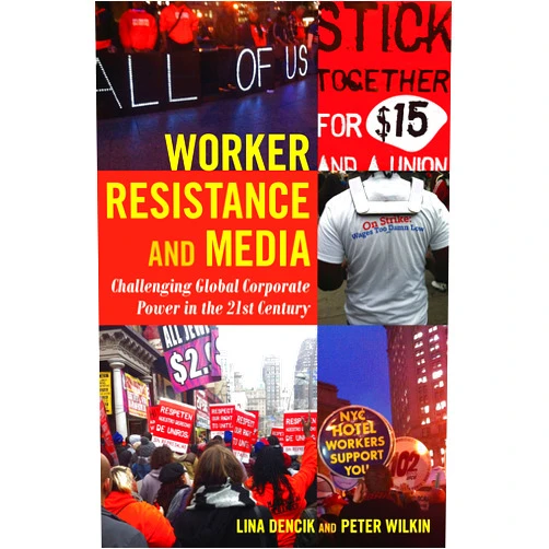 By Lina Dencik (Author), Peter Wilkin (Author), Simon Cottle (Other Contributor) & 0 more Format: Kindle Edition Worker Resistance and Media: Challenging Global Corporate Power in the 21st Century (Global Crises and the Media Book 18)